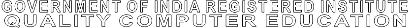 GOVERNMENT OF INDIA REGISTERED INSTITUTE QUALITY COMPUTER EDUCATION